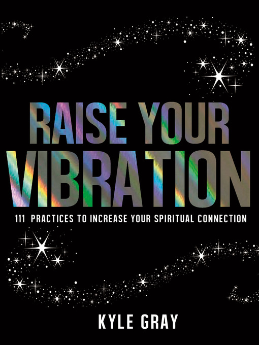 Title details for Raise Your Vibration by Kyle Gray - Available